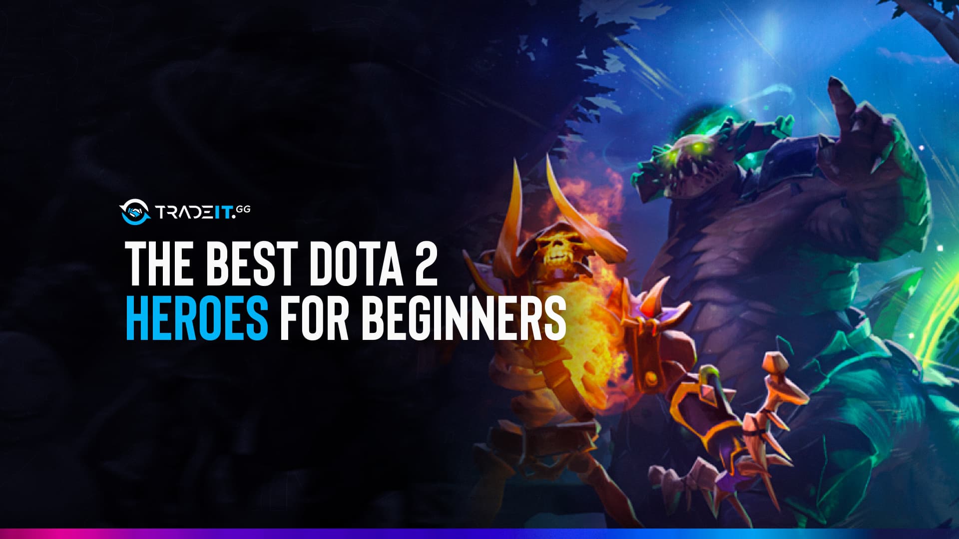 The best heroes of dota 2 for beginners